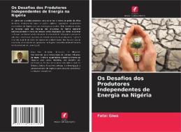 Os Desafios dos Produtores Independentes de Energia na Nigéria di Fatai Giwa edito da Edições Nosso Conhecimento