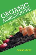 Organic Agriculture di Sabine Kress edito da Jacob Jackson
