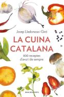 La cuina catalana. 800 receptes d#avui i sempre edito da ROSA DELS VENTS