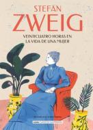 Veinticuatro horas en la vida de una mujer di Stefan Zweig edito da Editorial Alma