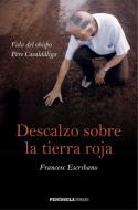 Descalzo sobre la tierra roja : vida del obispo Pere Casaldàliga di Francesc Escribano edito da Ediciones Península