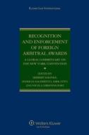 Recognition and Enforcement of Foreign Arbitral Awards: A Global Commentary on the New York Convention di Herbert Kronke, Patricia Nacimiento, Dirk Otto edito da WOLTERS KLUWER LAW & BUSINESS