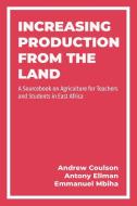 Increasing Production from the Land di Andrew Coulson, Antony Ellman, Emmanuel Reuben Mbiha edito da Mkuki Na Nyota Publishers