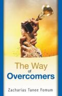The Way of Overcomers di Zacharias Tanee Fomum edito da Books4revival