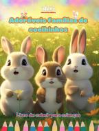 Adoráveis famílias de coelhinhos - Livro de colorir para crianças - Cenas criativas de famílias coelhos cativantes di Colorful Fun Editions edito da Blurb
