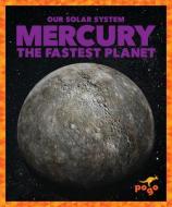 Mercury: The Fastest Planet di Mari C. Schuh edito da POGO