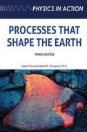 Processes that Shape the Earth, Third Edition di Sophia Chen, David Thompson edito da CHELSEA HOUSE PUB