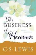 The Business of Heaven: Daily Readings di C. S. Lewis edito da HARPER ONE