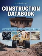 Construction Databook: Construction Materials and Equipment di Sidney M. Levy edito da MCGRAW HILL BOOK CO