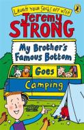 My Brother's Famous Bottom Goes Camping di Jeremy Strong edito da Penguin Books Ltd