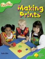 Oxford Reading Tree: Level 2: More Fireflies A: Making Prints di Julie Ellis, Thelma Page, Liz Miles, Gill Howell, Mary Mackill, Lucy Tritton edito da Oxford University Press