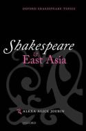 Shakespeare And East Asia di Joubin edito da Oup Oxford