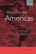 Elections in the Americas: A Data Handbook: Volume 1: North America, Central America, and the Caribbean di Dieter Nohlen edito da OXFORD UNIV PR