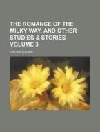 The Romance Of The Milky Way And Other Studies And Stories di Lafcadio Hearn edito da General Books Llc