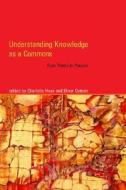 Understanding Knowledge As A Commons edito da Mit Press Ltd