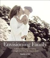 Envisioning Family di Tamara Lackey edito da Pearson Education (us)
