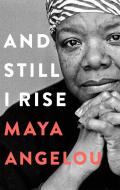 And Still I Rise di Maya Angelou edito da Little, Brown Book Group