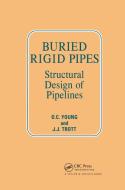 Buried Rigid Pipes di OC Young, JJ Trott edito da Taylor & Francis Ltd