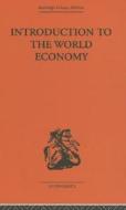 Introduction To The World Economy di A. J. Brown edito da Taylor & Francis Ltd