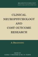 Clinical Neuropsychology and Cost Outcome Research: A Beginning edito da PSYCHOLOGY PR