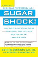 Sugar Shock!: How Sweets and Simple Carbs Can Derail Your Life--And How You Can Get Back on Track di Connie Bennett, Stephen Sinatra edito da BERKLEY BOOKS