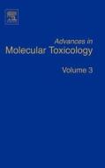 Advances in Molecular Toxicology edito da ELSEVIER SCIENCE & TECHNOLOGY