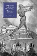 Epic and Empire in Nineteenth-Century Britain di Simon Dentith edito da Cambridge University Press