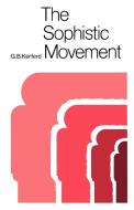 The Sophistic Movement di George Briscoe Kerferd edito da Cambridge University Press