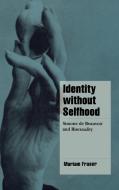 Identity without Selfhood di Mariam Fraser edito da Cambridge University Press