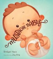 Mustache Baby di Bridget Heos edito da CLARION BOOKS