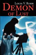 Demon of Lust di Louis V. Rohr edito da iUniverse