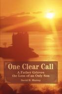 One Clear Call di David H Murray edito da iUniverse
