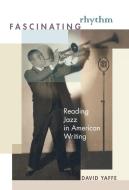 Fascinating Rhythm di David Yaffe edito da Princeton University Press