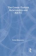 The Greek-Turkish Relationship and NATO di Dr Fotios Moustakis edito da Routledge