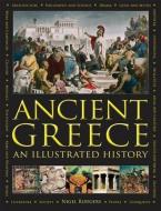 Ancient Greece: an Illustrated History di Nigel Rodgers edito da Anness Publishing