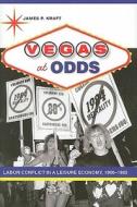 Vegas at Odds di James P. Kraft edito da Johns Hopkins University Press