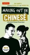 Making Out In Chinese di Ray Daniels, Situ Haiyan edito da Tuttle Publishing