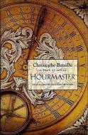 Hourmaster di Christophe Bataille, Richard Howard edito da NEW DIRECTIONS
