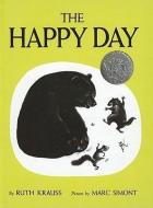 The Happy Day di Ruth Krauss edito da PERFECTION LEARNING CORP
