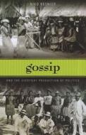 Gossip and the Everyday Production of Politics di Niko Besnier edito da UNIV OF HAWAII PR