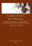 Gender Issues, Sex Offenses, and Criminal Justice di Janine Chaneles edito da Routledge