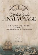 Captain Cook's Final Voyage: The Untold Story from the Journals of James Burney and Henry Roberts edito da WASHINGTON STATE UNIV PR