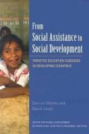 From Social Assistance to Social Development - Targeted Education Subsidies in Developing Countries di Samuel A. Morley, David Coady edito da The Peterson Institute for International Economics