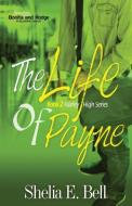 The Life of Payne di Shelia E Bell edito da Shelia E. Bell