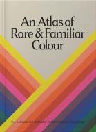 An Atlas of Rare & Familiar Colour edito da Atelier Editions