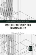 System Leadership For Sustainability di Christopher G. Beehner edito da Taylor & Francis Ltd