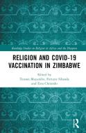 Religion And COVID-19 Vaccination In Zimbabwe edito da Taylor & Francis Ltd