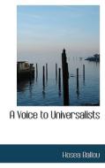 A Voice To Universalists di Hosea Ballou edito da Bibliolife