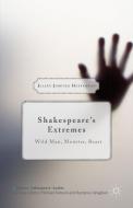 Shakespeare's Extremes di Julian Jimenez Heffernan edito da Palgrave Macmillan