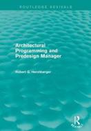 Architectural Programming and Predesign Manager di Robert Hershberger edito da Taylor & Francis Ltd